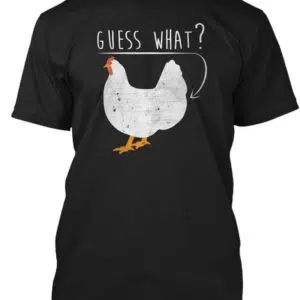 Guess What_ Chicken Butt Graphic T-Shirt